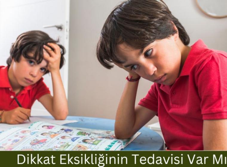 Dikkat Eksikliğinin Tedavisi Var Mı?